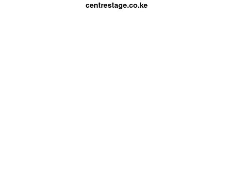 Centrestage.co.ke